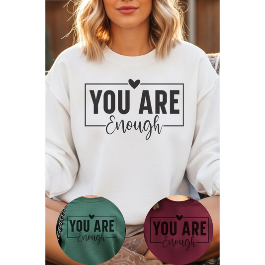 You Are Enough Sweatshirt