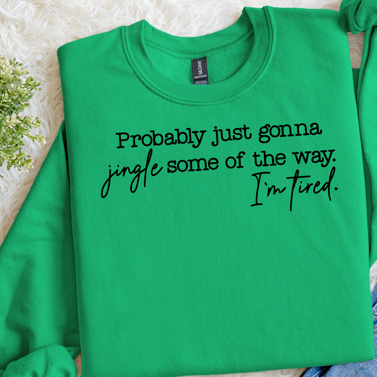 Jingle Some Of The Way Sweatshirt