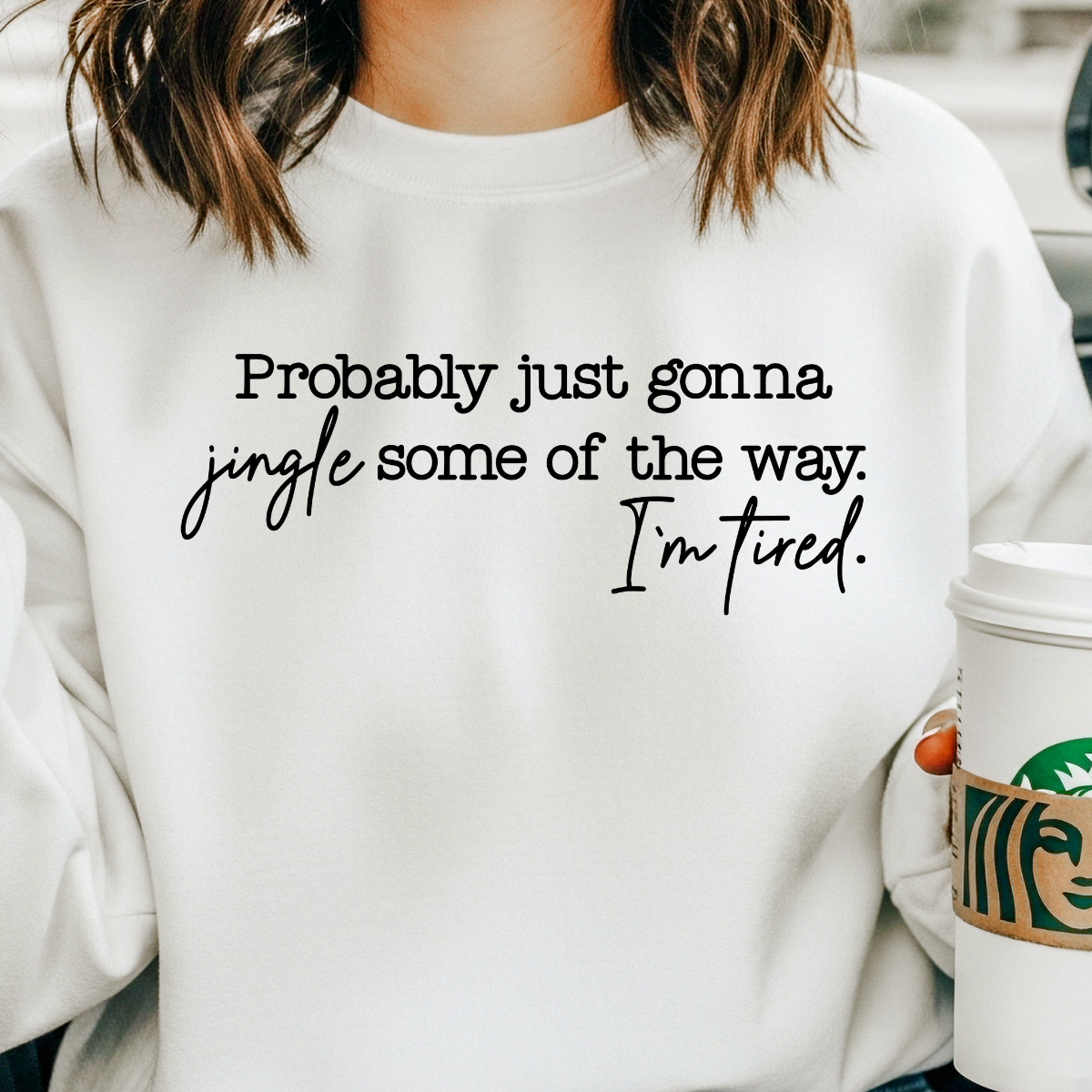 Jingle Some Of The Way Sweatshirt